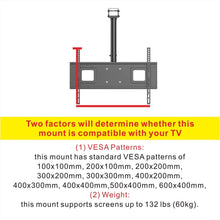 Load image into Gallery viewer, Loctek TV Ceiling Mount TV Bracket Hanging Adjustable Tilting Bracket Fits 32-65 Inch LCD LED Plasma Flat Panel Screen Display, up to 132 lbs, VESA 600x 400mm